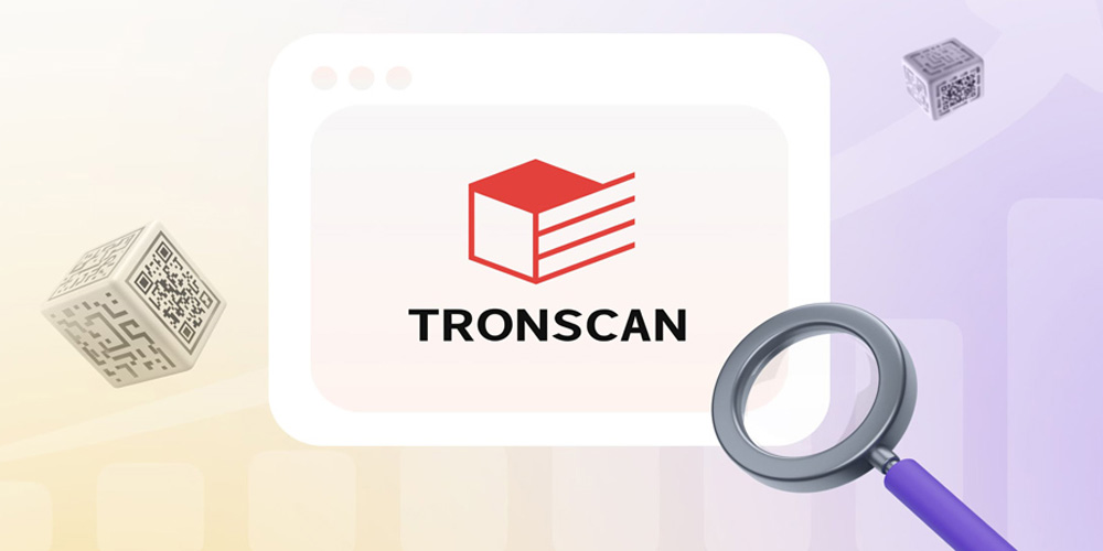 آشنایی با TronScan مرورگر بلاکچین ترون